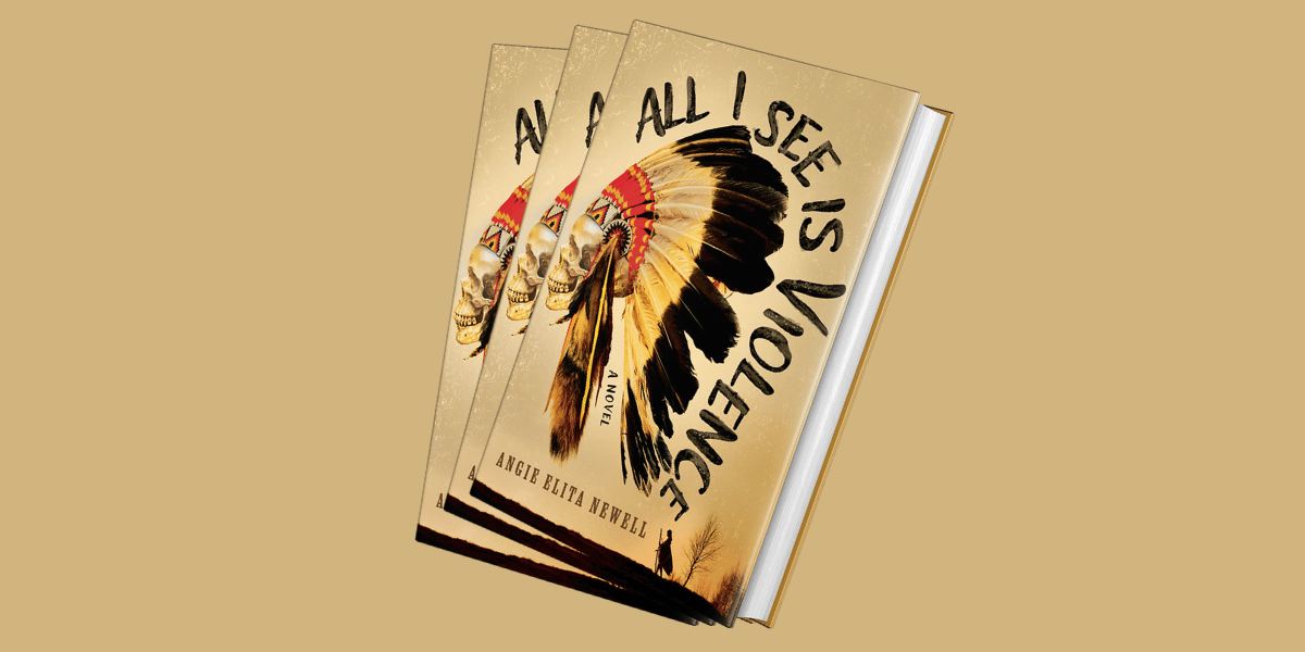 Cover of 'All I See Is Violence' by Angie Elita Newell, depicting Indigenous history, resistance, and generational trauma in a powerful narrative