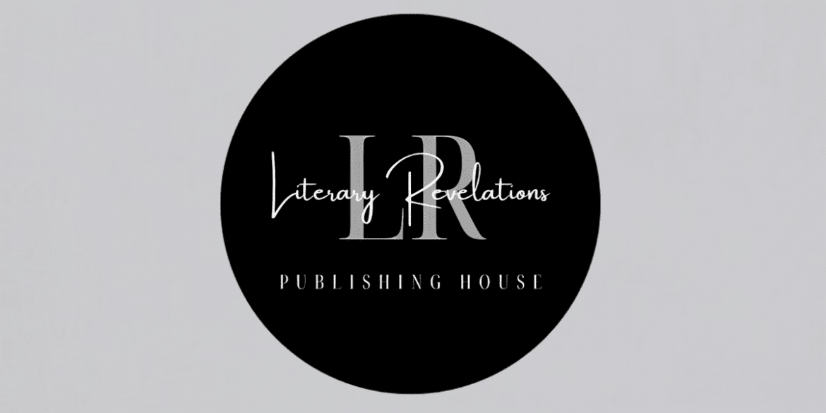 "Literary Revelations Publishing House logo featuring the initials 'LR' in elegant font, with 'Literary Revelations' written in cursive and 'PUBLISHING HOUSE' in bold, all within a circular black background, symbolizing creativity and literary excellence."